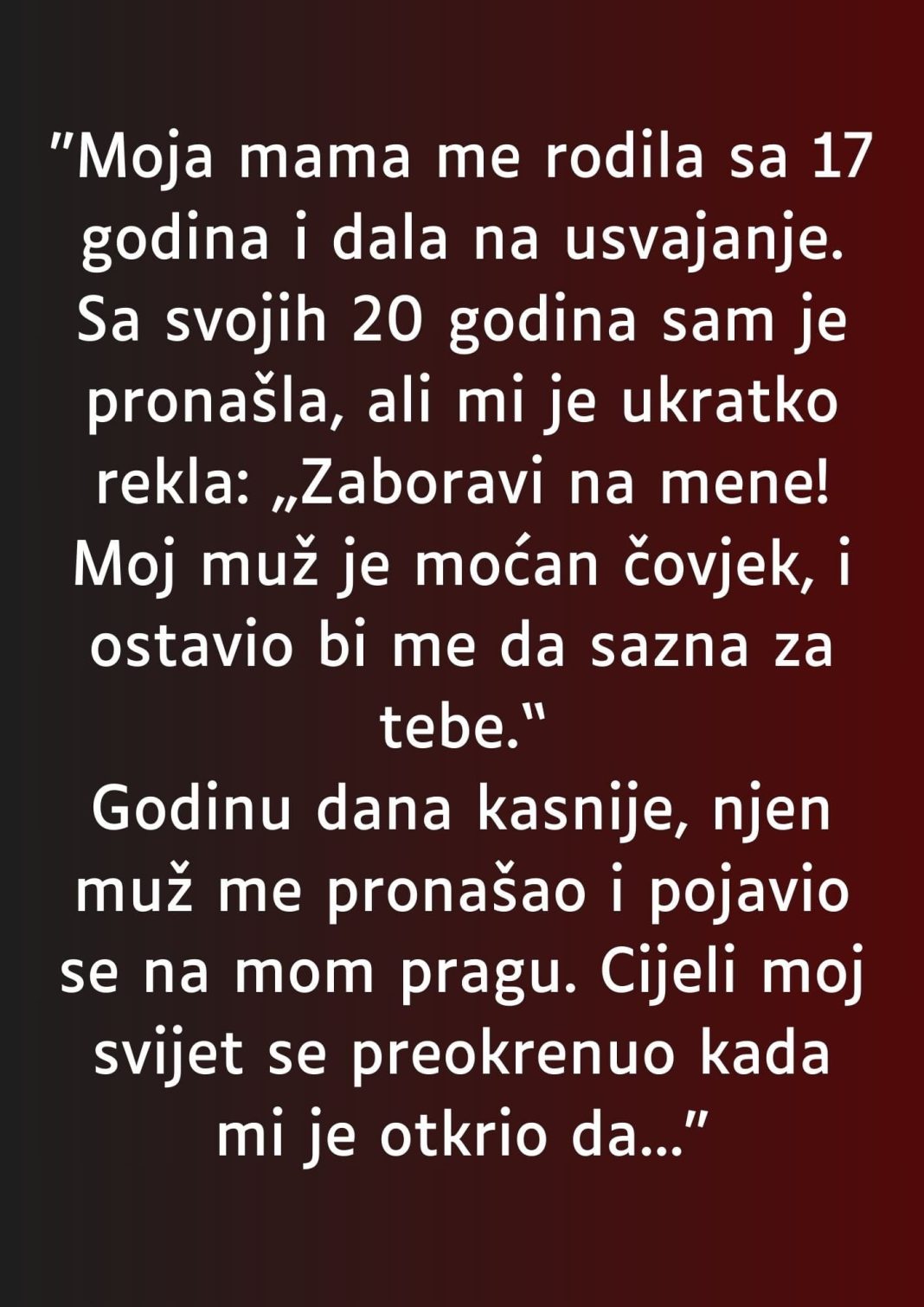 “Moja mama me rodila sa 17 godina…”